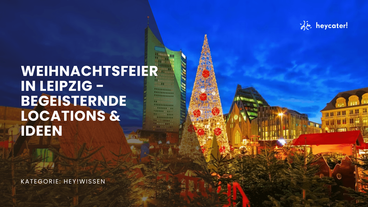 Weihnachtsfeier in Leipzig - 11 begeisternde Locations & Ideen für 2024