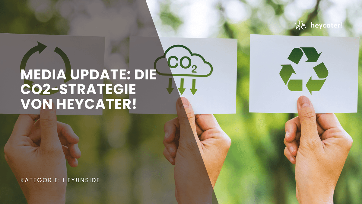 Ab sofort gleicht heycater! zu 100% die CO2  -Emissionen aller vermittelten Caterings und Events kostenfrei für alle KundInnen aus